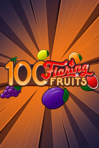 Демо игра 100 Flaring Fruits играть онлайн | Casino-X.KZ