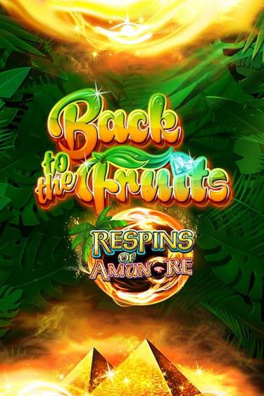 Демо игра Back to the Fruits Respins of Amun Re играть онлайн | Casino-X.KZ