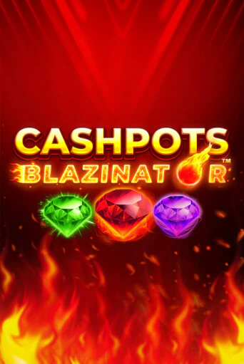 Демо игра Cashpots Blazinator играть онлайн | Casino-X.KZ