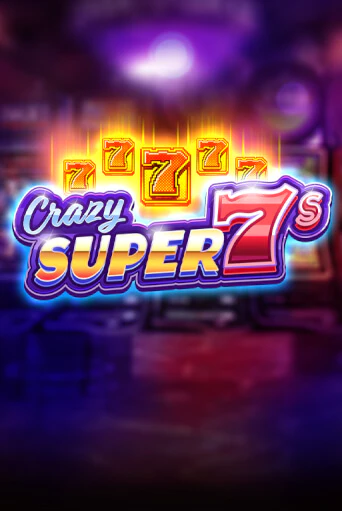 Демо игра Crazy Super 7s играть онлайн | Casino-X.KZ