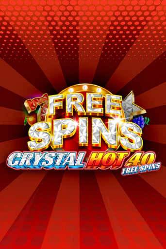 Демо игра Crystal Hot 40 Free Spins играть онлайн | Casino-X.KZ