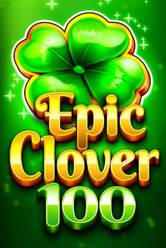 Демо игра EPIC CLOVER 100 играть онлайн | Casino-X.KZ