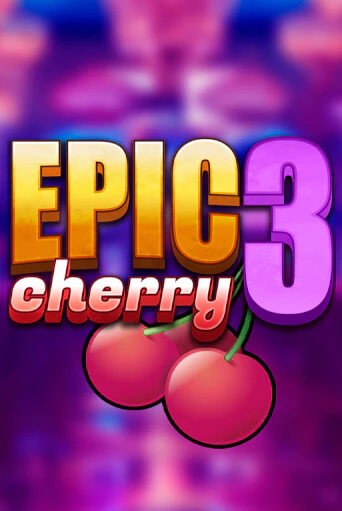 Демо игра Epic Cherry 3 играть онлайн | Casino-X.KZ