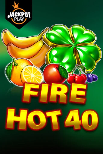 Демо игра Fire Hot 40 Jackpot Play играть онлайн | Casino-X.KZ