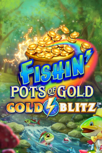 Демо игра Fishin' Pots of Gold™: Gold Blitz™ играть онлайн | Casino-X.KZ