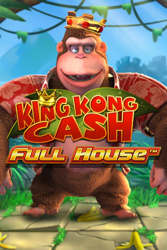 Демо игра King kong Cash Full house играть онлайн | Casino-X.KZ