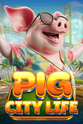 Демо игра Pig City Life™ играть онлайн | Casino-X.KZ