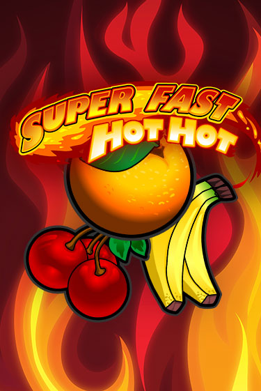 Демо игра Super Fast Hot Hot играть онлайн | Casino-X.KZ