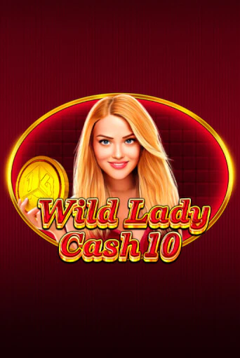 Демо игра Wild Lady Cash 10 играть онлайн | Casino-X.KZ