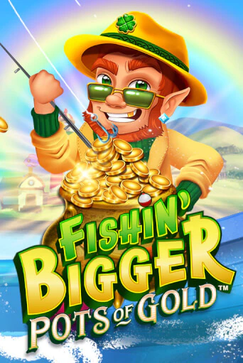 Демо игра Fishin' Bigger Pots Of Gold™ играть онлайн | Casino-X.KZ