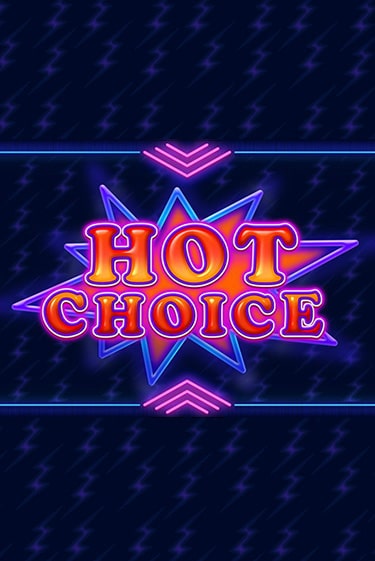 Демо игра Hot Choice играть онлайн | Casino-X.KZ