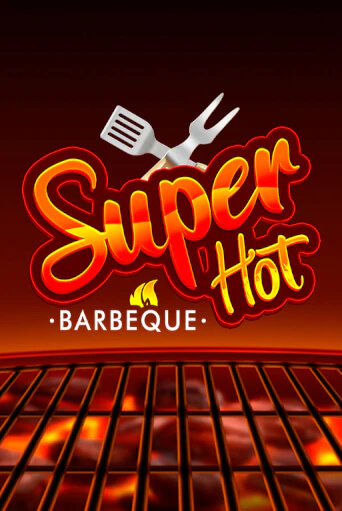 Демо игра Super Hot BBQ 50 играть онлайн | Casino-X.KZ